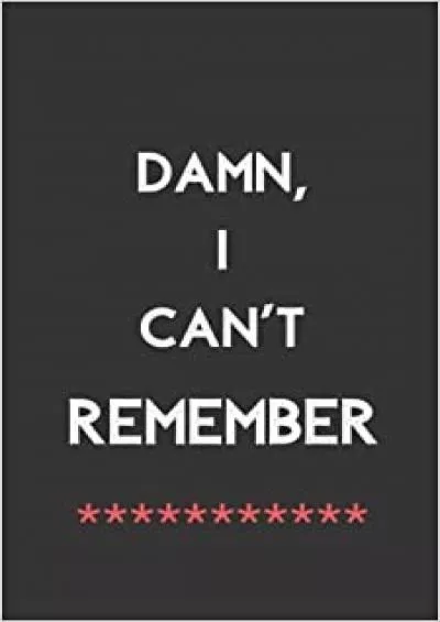 (BOOK)-Damn I Can\'t Remember Password Book Internet Login Notebook Organizer with Alphabetical Tabs A Premium Journal And Logbook To Protect Usernames  Information Keeper Vault Notebook and Online