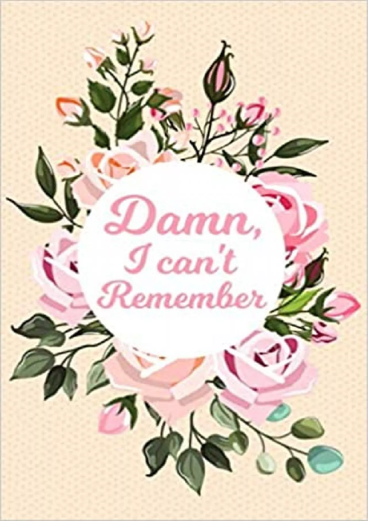 (DOWNLOAD)-Damn I Can\'t Remember Premium Password Book Journal in Alphabetical Order