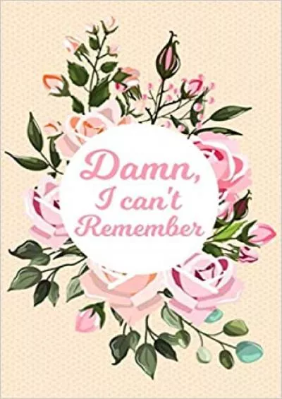 (DOWNLOAD)-Damn I Can\'t Remember Premium Password Book Journal in Alphabetical Order with Index (Password Journal Series)