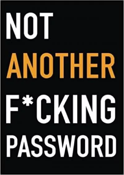 (BOOS)-Not Another F*cking Password A Password Book Organizer for People Who Can’t Remember