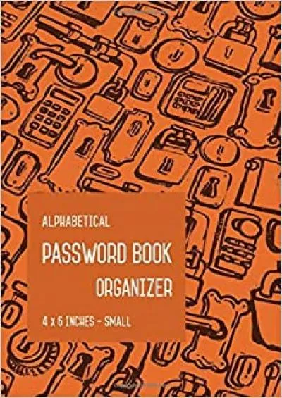 (EBOOK)-Small Password Book Alphabetical 4x6 Mini Login Notebook Organizer with Tabs | Orange Smart Design