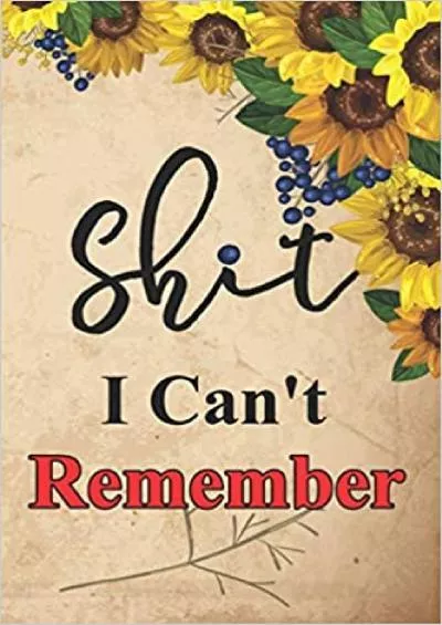 (DOWNLOAD)-Shit I can\'t remember Internet Password Logbook & Notebook alphabetical Organizer for All Your Username Passwords Passkey Record Login ID and Shit Sunflower Cover