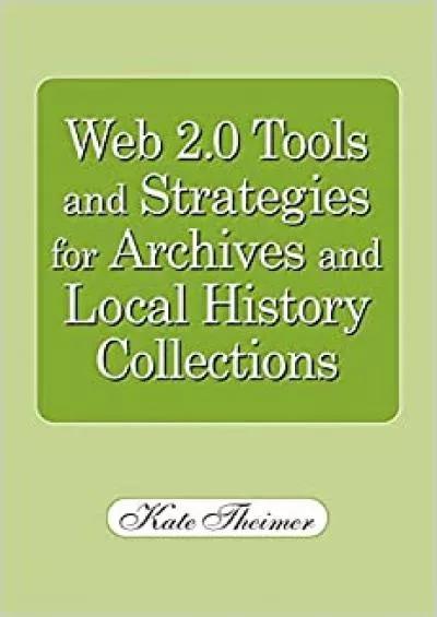 (BOOK)-Web 20 Tools and Strategies for Archives and Local History Collections