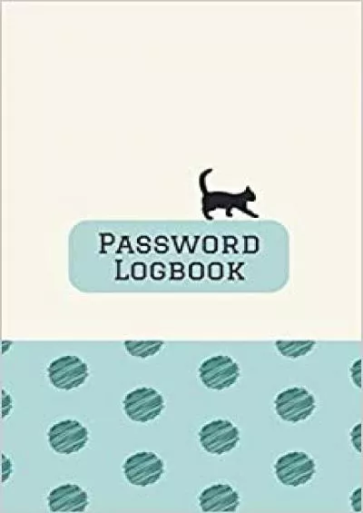 (EBOOK)-Password Logbook Alphabetical notebook for passwords usernames and webadresses Extra pages in the back of the book 5” x 8” - 118 pages - softcover with cat silhouette