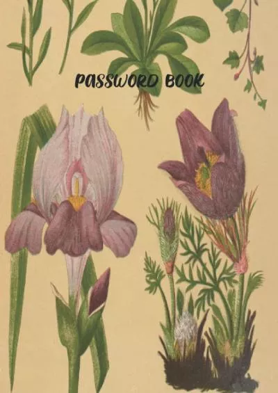 [READ]-Password Book: Vintage Floral Password Book, With Alphabetical Tabs, (6x9 inch)