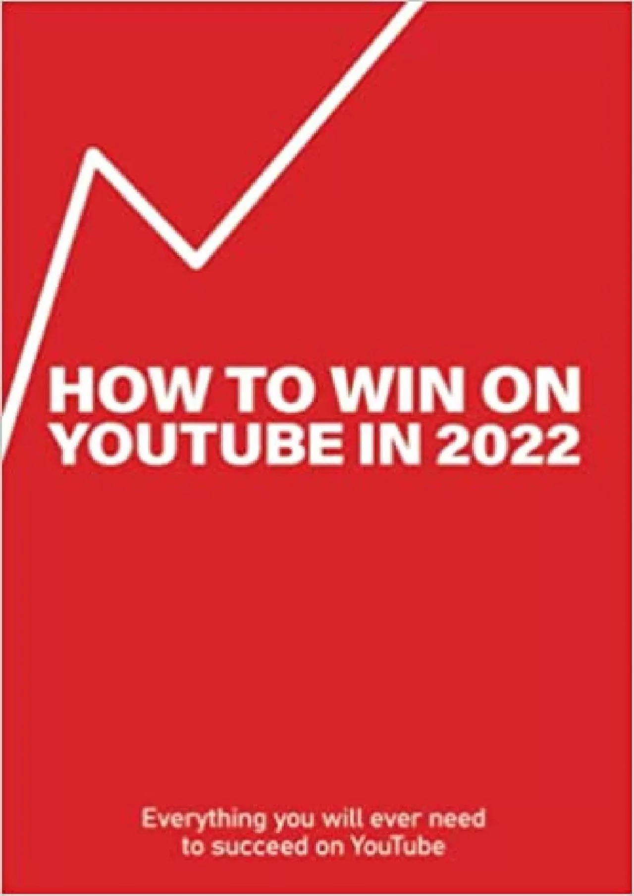 PDF-(READ)-How To Win On YouTube - 2022 The Winning Formula All Top Creators Use