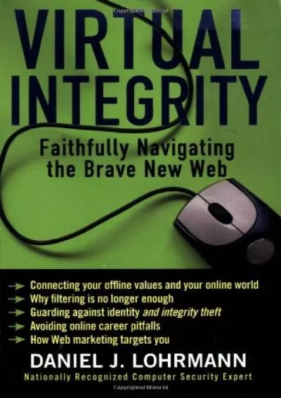 [DOWLOAD]-Virtual Integrity: Faithfully Navigating the Brave New Web