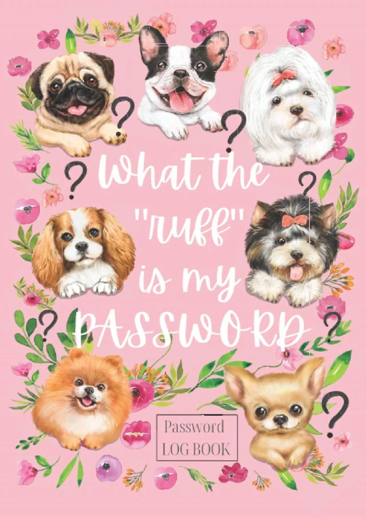 [READ]-What The Ruff Is My Password: Dog Lover Password Log Book: Cool  Trendy Password
