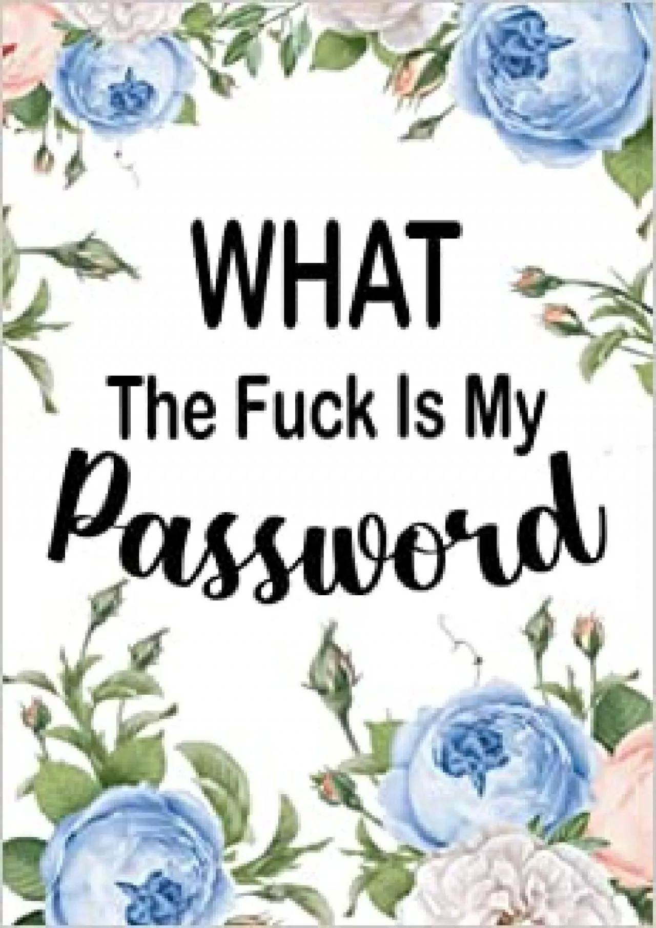 PDF-(DOWNLOAD)-What The Fuck Is My Password Pocket Size 6\' x 9\' Password Log Book Collecting