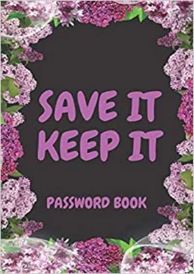 (BOOK)-Save it keep it Password book Password keeper logbook with alphabetical tabbed pages/password tracker notebook/ Password logbook and internet  notebook for seniors/for girls