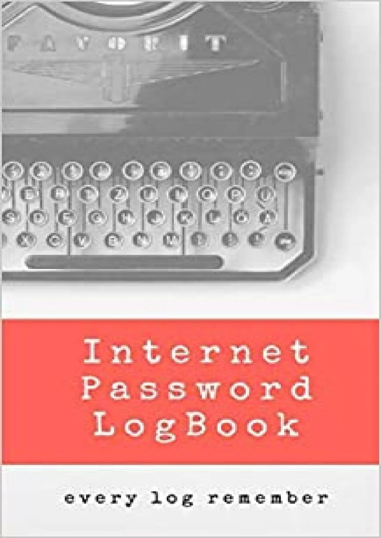 (BOOK)-Internet Password Log Book Every Log Remember Protect Social Media & Internet Usernames