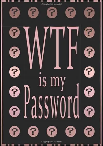 (DOWNLOAD)-WTF is My Password Internet Address and Password Log Book With Alpha Tabs (Black & Rose Gold)