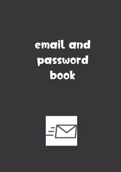 [READING BOOK]-Email and Password Book: Password Booklet to Keep Your Usernames, Emails
