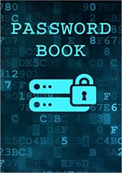 (DOWNLOAD)-Password Book Internet Password Logbook - A Simple Password Organizer Notebook & Keeper in Alphabetical Order with Index and Large Print So You Can Login Without Brain Farts (Password Journal Series)