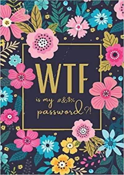 (DOWNLOAD)-WTF is My Password Internet Password Keeper Log Book with Alphabetical Tab Markers