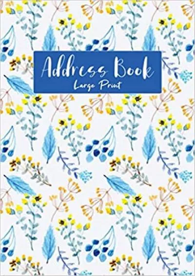 (READ)-Address Book Large Print for Seniors A4 Address Book Alphabet Index with Birthdays & Anniversaries Daisy Flowers