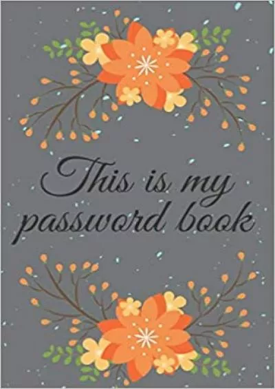 (BOOS)-this is my password book beautiful flower Personal Internet Address & Password organizer notebook