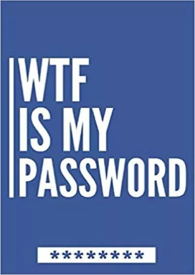 (READ)-WTF Is My Password Password Journal and Alphabetical Tabs Password Logbook