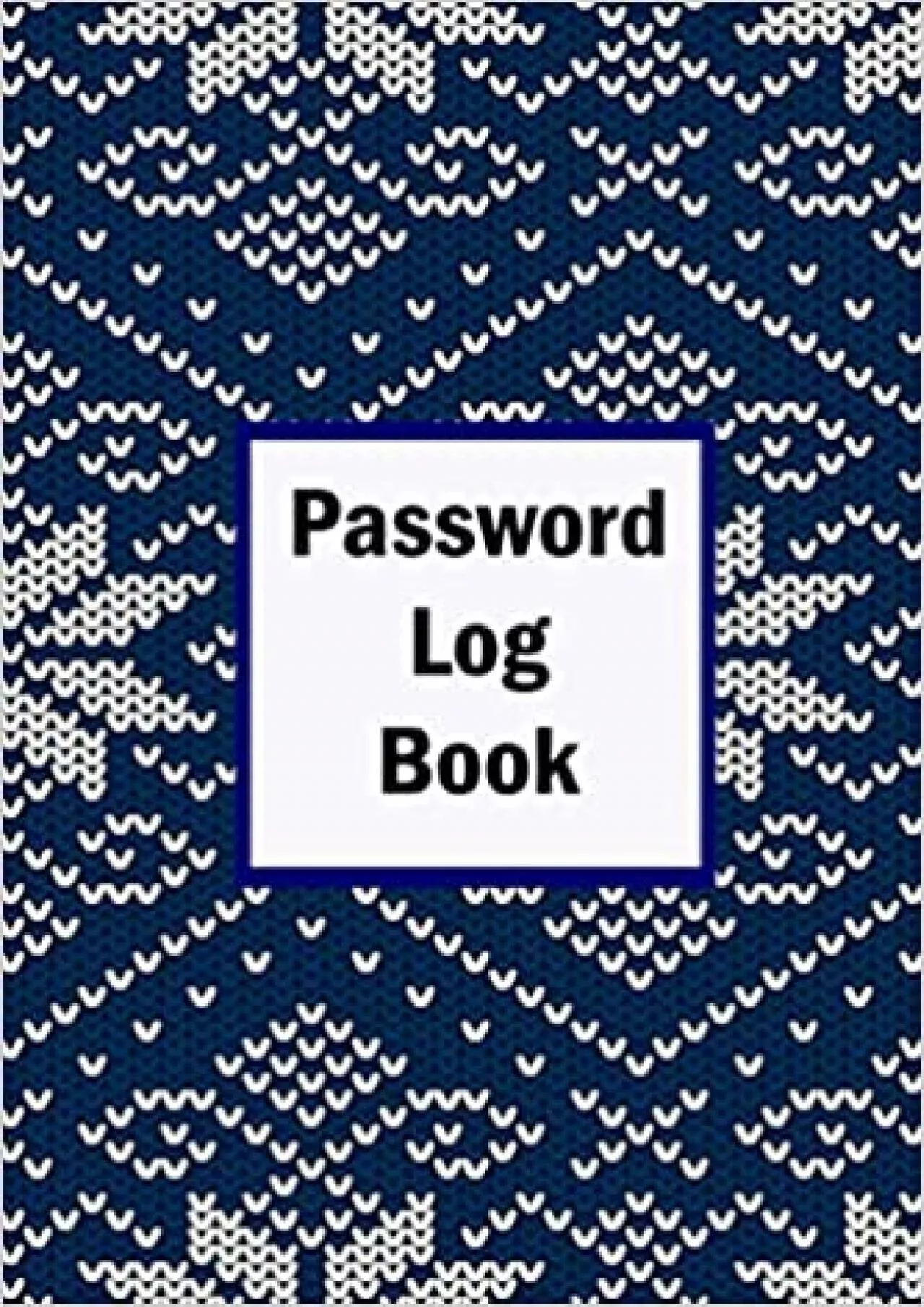 (BOOK)-Password Log Book Internet Password Logbook/Internet Password Log BookInternet