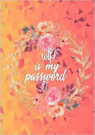 (EBOOK)-WTF Is My Password password bookLogbook To Protect Usernames Password and Username Keeper Internet Websites and Passwords Alphabetically  Notebook Password Book small 6” x 9”