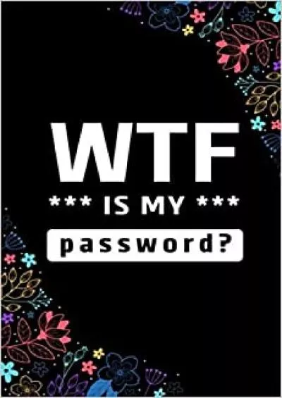 (BOOS)-WTF Is My Password Password Book Journal in Alphabetical Order with Index (Password Journal Series)