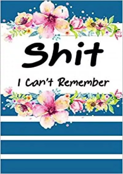 (READ)-Shit I Can\'t Remember Keep track of usernames passwords and shit  web addresses in one easy & organized location (Discreet Password Journal)
