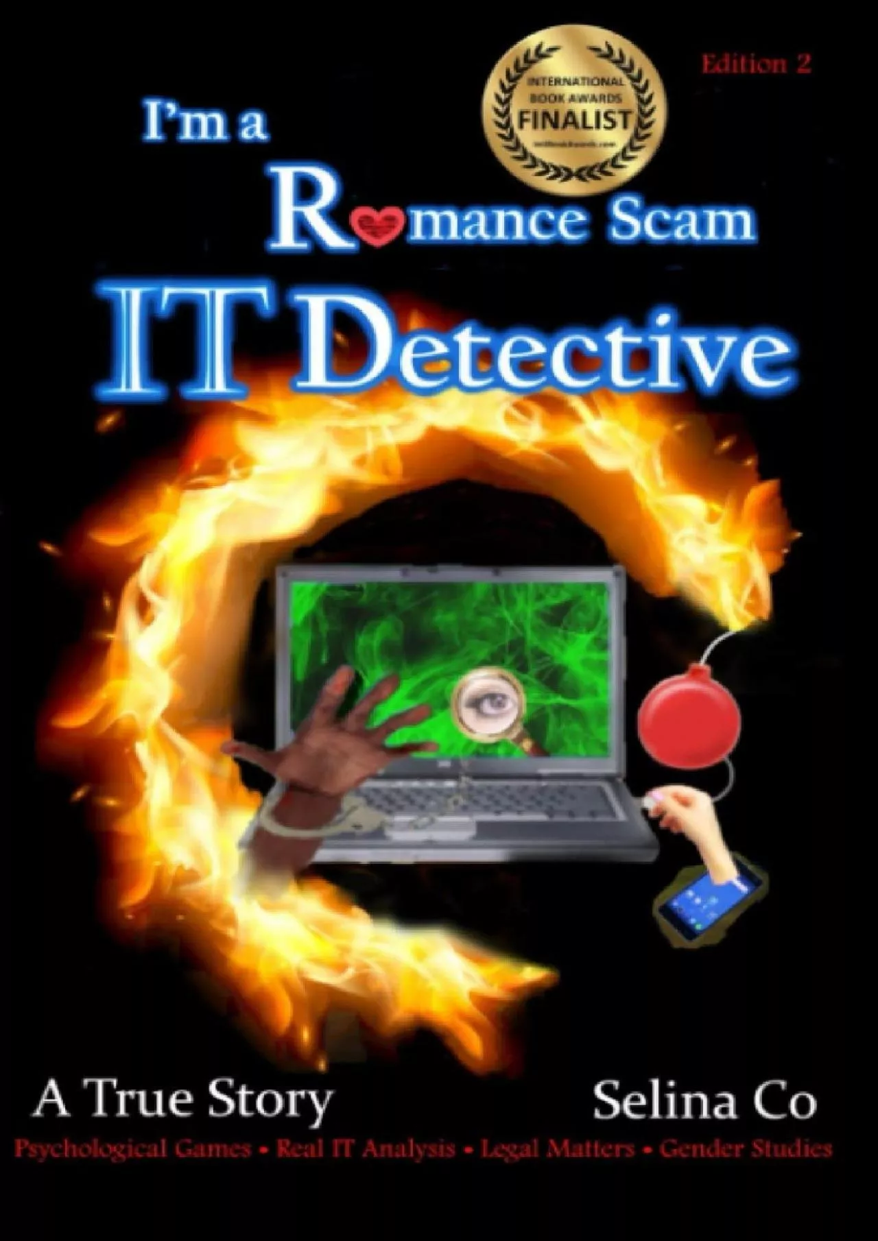 PDF-[PDF]-I\'m a Romance Scam IT Detective (Edition 2): Psychological Games * Real IT Analysis