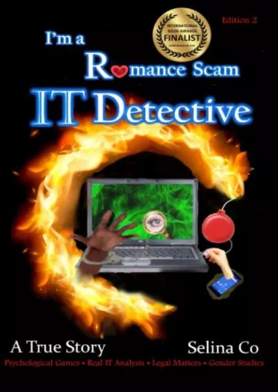 [PDF]-I\'m a Romance Scam IT Detective (Edition 2): Psychological Games * Real IT Analysis