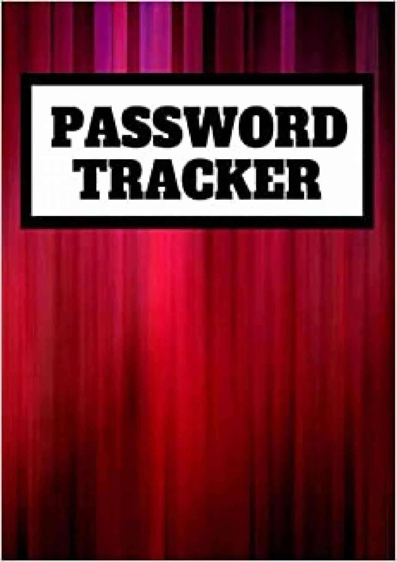 PDF-(READ)-Password Logbook Tracker Keeper Organizer Notebook Save and Protect Username Internet