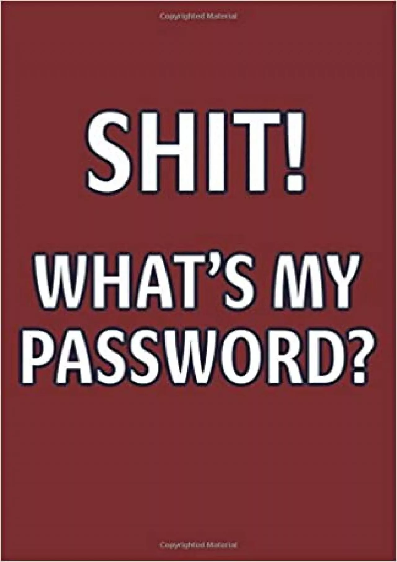 PDF-(DOWNLOAD)-Shit! What\'s My Password? A Place to Store All Your Usernames and Passwords