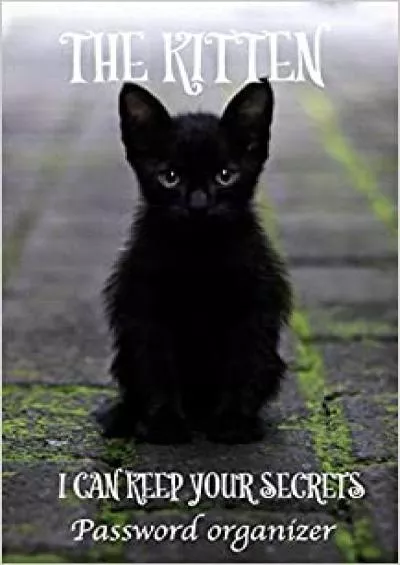 (BOOK)-THE KITTEN I CAN KEEP YOUR SECRETS PASSWORD ORGANIZER Password Organizer password log book and internet password organizer