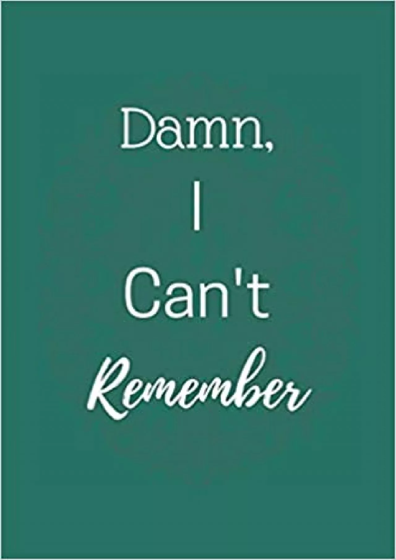 PDF-(EBOOK)-Damn I can\'t Remember Password Keeper vol 10 Notebook Organizer Small Notebook