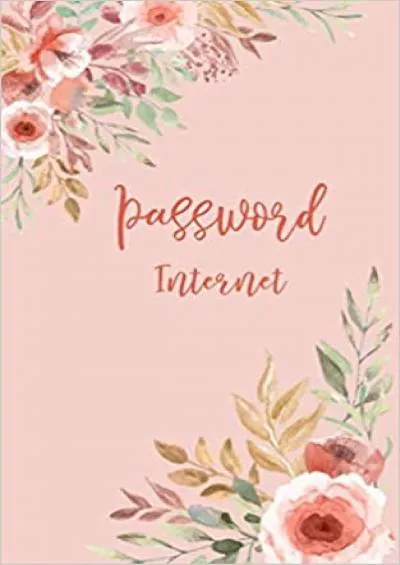 (BOOK)-Password Internet Internet Password Organizer with Alphabetical Tabs | Usernames and Passwords | Personal Internet Address & Password Log Book Keeper  Flowers (Password Keeper Book Small)