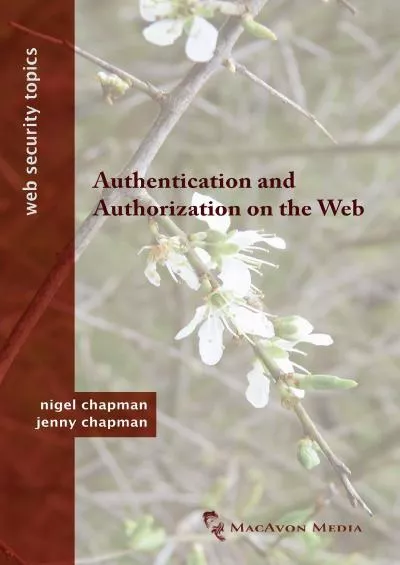 [READ]-Authentication and Authorization on the Web (Web Security Topics)