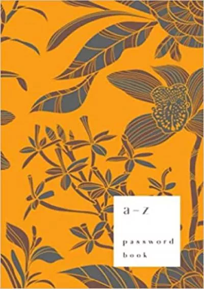 (BOOK)-A-Z Password Book 4x6 Small Password Notebook with A-Z Alphabet Index | Drawing Elegant Flower Design | Orange
