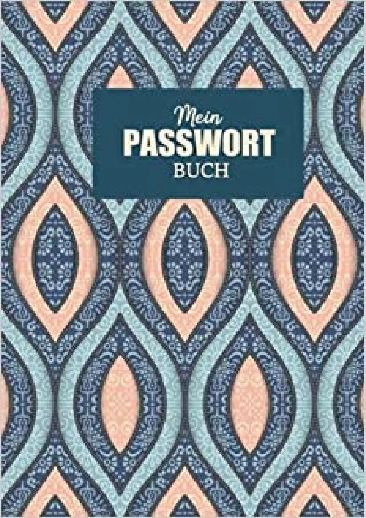 (EBOOK)-Mein Passwort Buch Handliches Passwortbuch mit A-Z Register zum Verwalten von