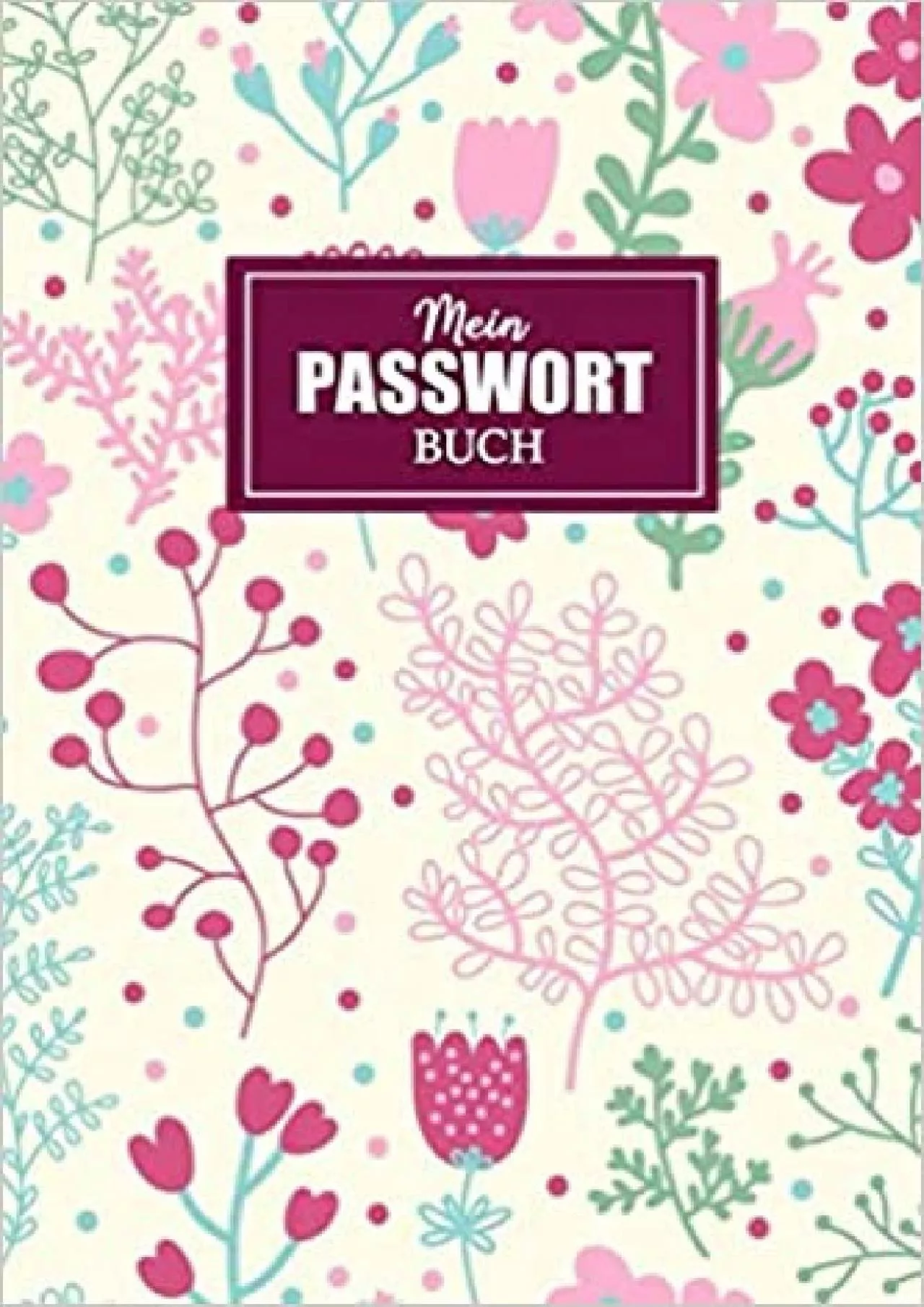 (EBOOK)-Mein Passwort Buch Organizer für Deine geheimen Passwörter | 6x9 mit Seiten