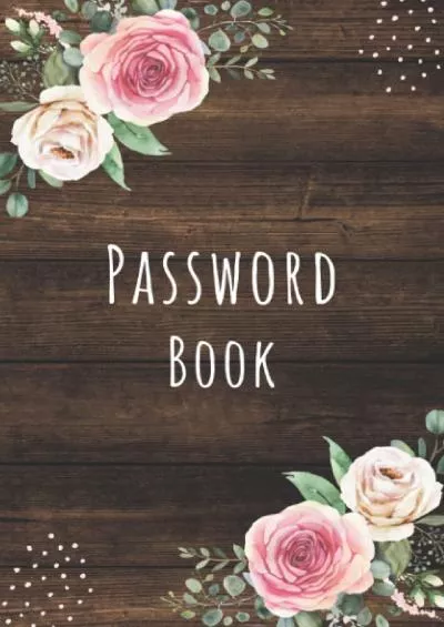 [PDF]-Password Book: Small Password Log Book and Internet Password Organizer with Tabs - Password Username Book Keeper - Alphabetical Password Book For ... x 9 in) - Pretty Rustic, Flowers  Confettis
