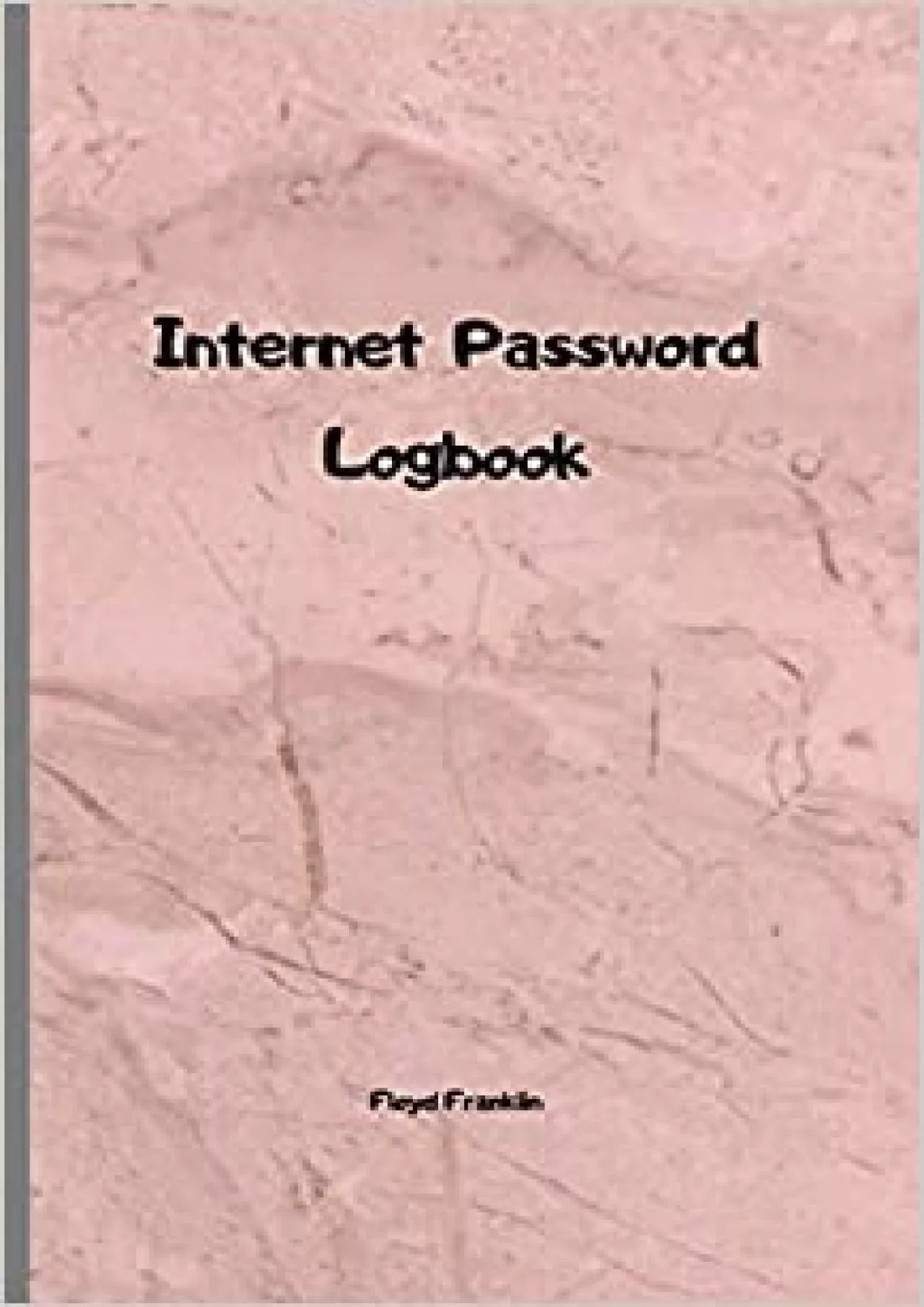 (BOOK)-Internet password logbook A Journal And Logbook To Protect Usernames and Passwords