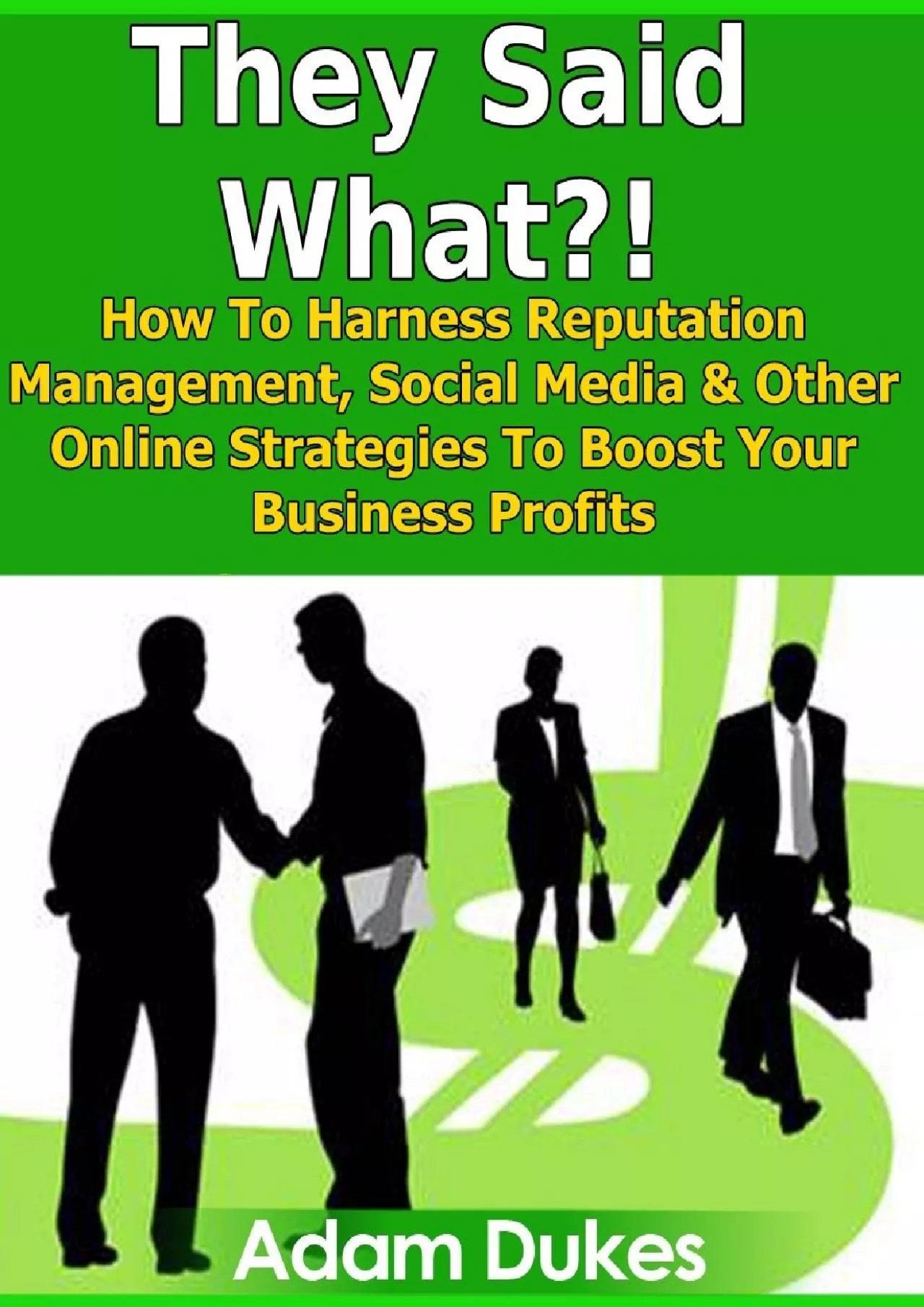 PDF-(DOWNLOAD)-They Said What?! How to Harness Reputation Management Social Media & Other