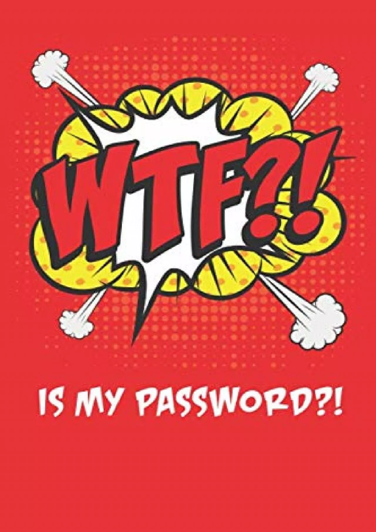 PDF-[READING BOOK]-WTF Is My Password: Internet Password Logbook with Alphabetical Tabs, Internet