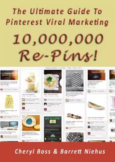 (BOOK)-10000000 Re-Pins The Ultimate Guide To Pinterest Viral Marketing