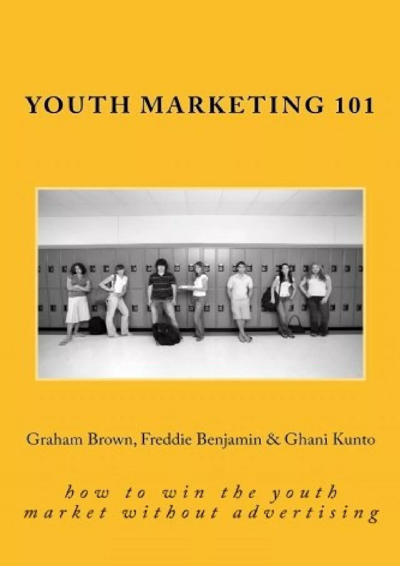 PDF-(DOWNLOAD)-Youth Marketing 101 How to Win the Youth Market Without Advertising