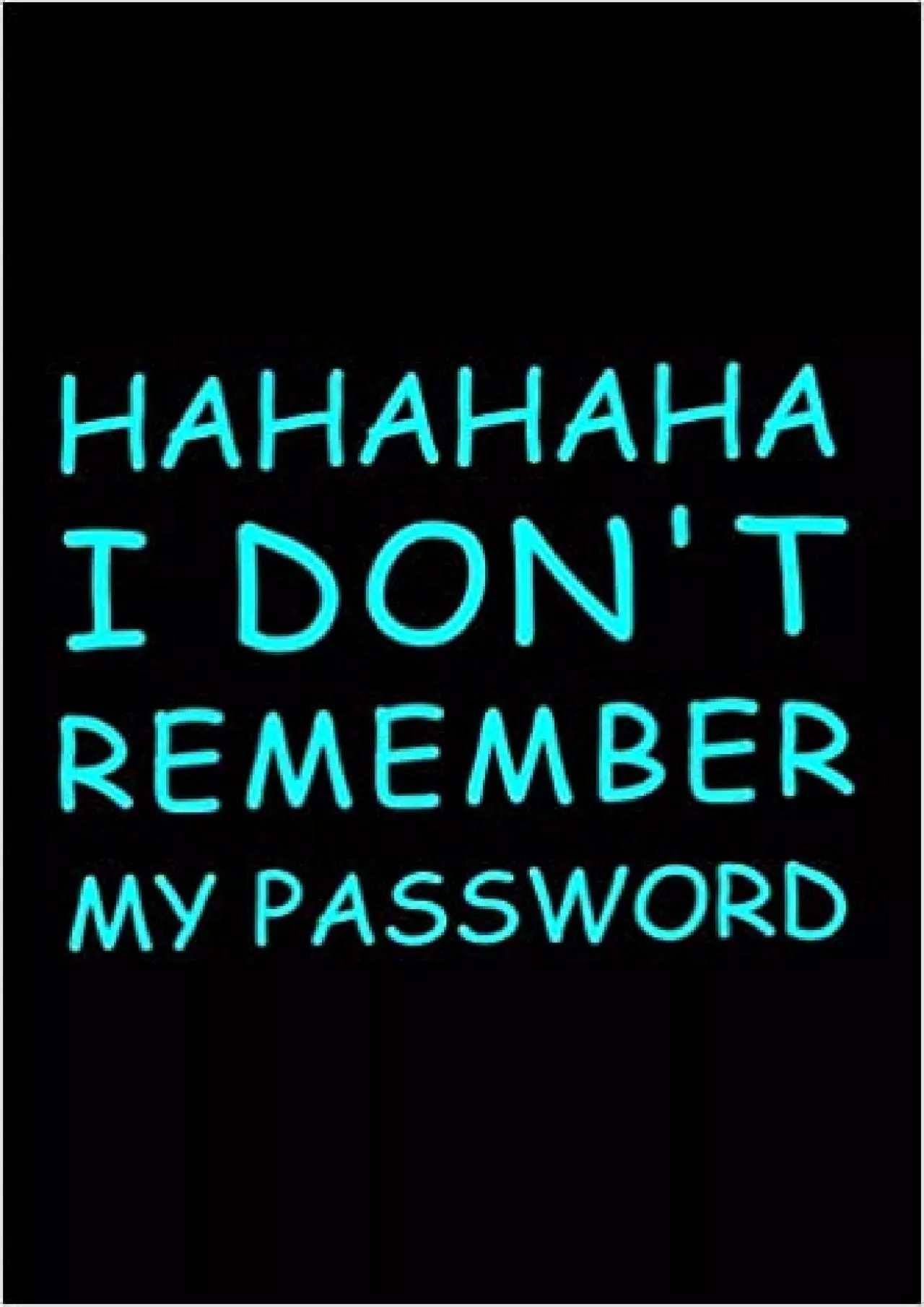 (DOWNLOAD)-Hahahaha I don\'t remember my password password book password log book and