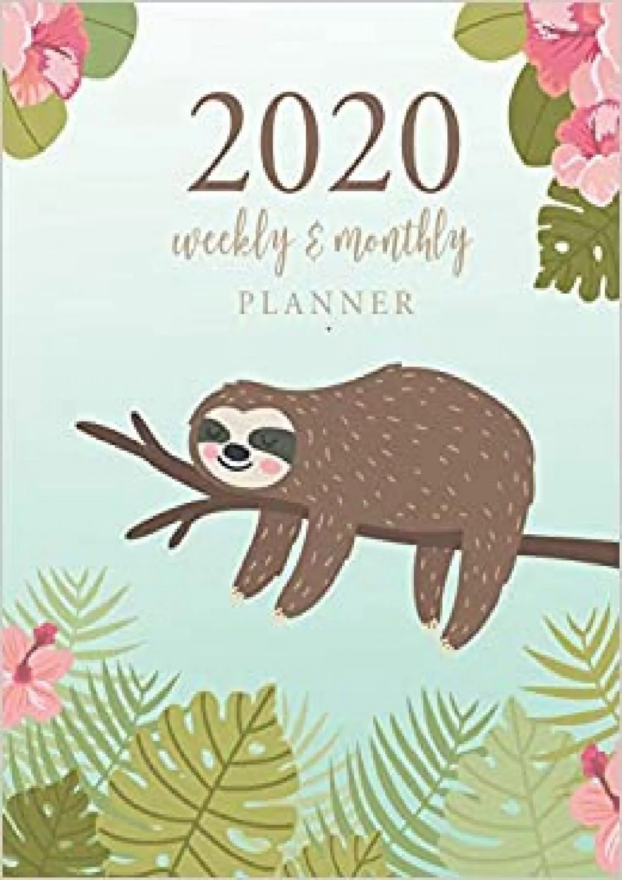 (BOOS)-2020 Weekly and Monthly Planner Sloth Cute Cover | 12 Month and Weekly Planner
