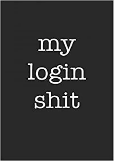 (EBOOK)-My Login Shit An organizer for all of your passwords and shit