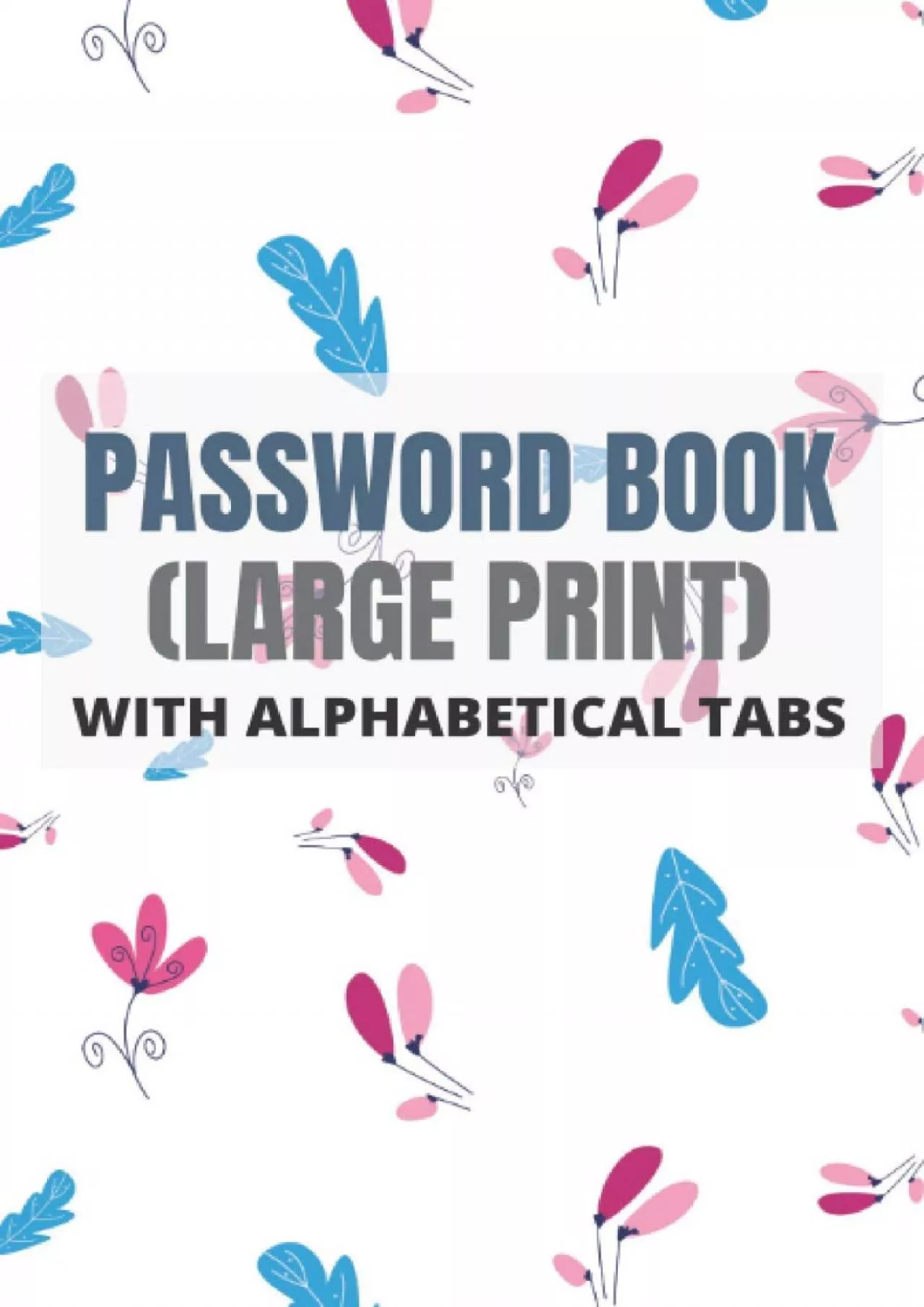 PDF-[BEST]-Password Book Large Print With Alphabetical Tabs: For Seniors and Vision Impaired,