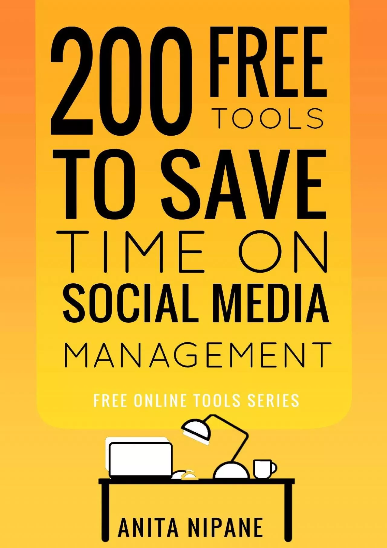 PDF-(BOOK)-200 Free Tools to Save Time on Social Media Managing 2021 Boost Your Social Media