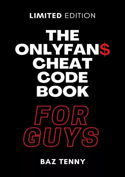 (EBOOK)-The OnlyFans Cheat Code Book for Guys A General A-Z Step-by-Step Guide to Find Niches in Only Fans