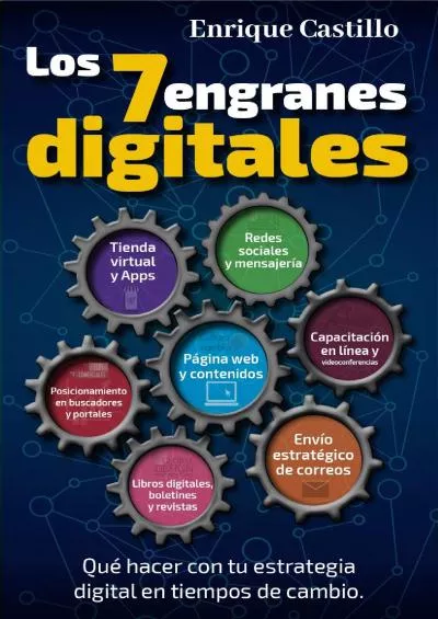 (DOWNLOAD)-LOS 7 ENGRANES DIGITALES Qué hacer con tu estrategia digital en tiempos de cambio (Spanish Edition)